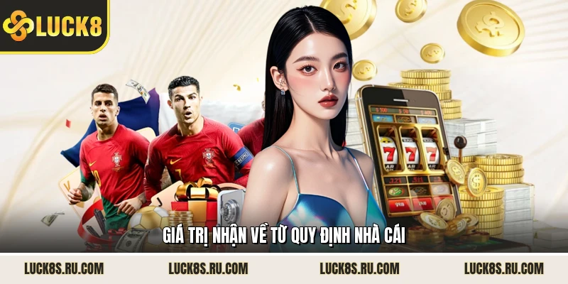 Giá trị nhận về từ quy định nhà cái