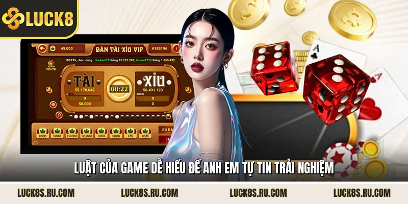 Luật của game dễ hiểu để anh em tự tin trải nghiệm