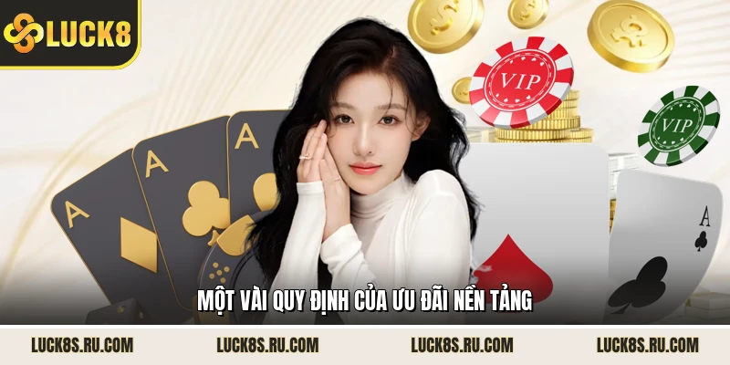 Một vài quy định của ưu đãi nền tảng
