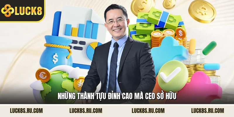 Những thành tựu đỉnh cao mà CEO sở hữu